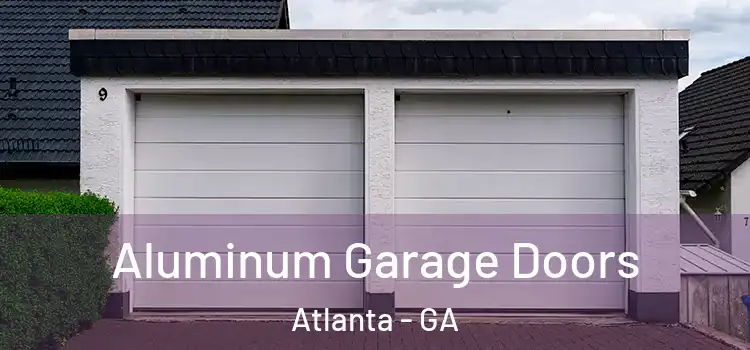  Aluminum Garage Doors Atlanta - GA