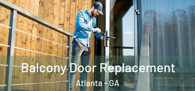  Balcony Door Replacement Atlanta - GA