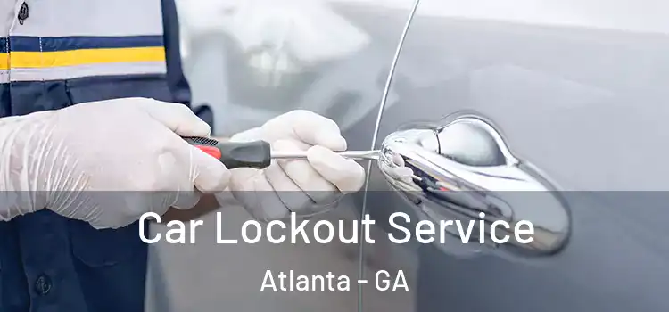  Car Lockout Service Atlanta - GA