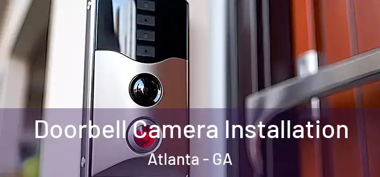 Doorbell Camera Installation Atlanta - GA