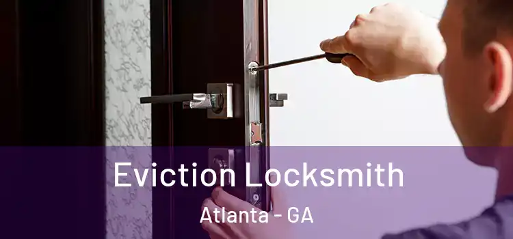  Eviction Locksmith Atlanta - GA