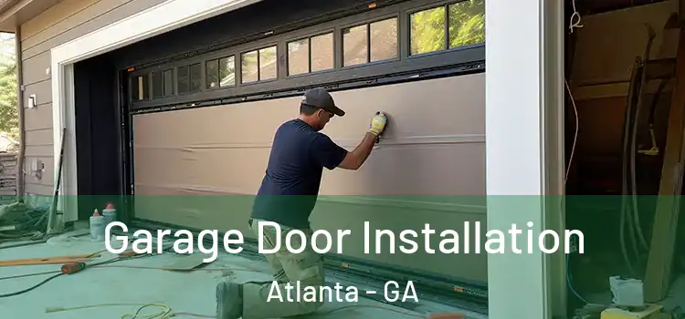  Garage Door Installation Atlanta - GA