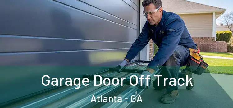  Garage Door Off Track Atlanta - GA