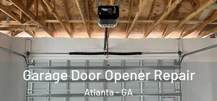  Garage Door Opener Repair Atlanta - GA