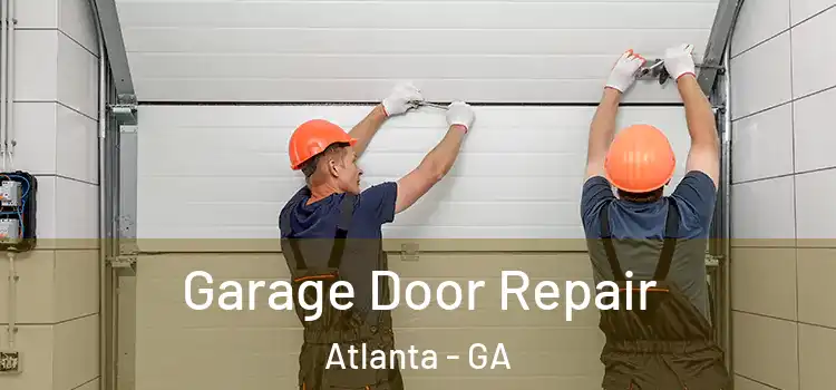  Garage Door Repair Atlanta - GA