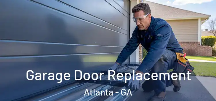 Garage Door Replacement Atlanta - GA