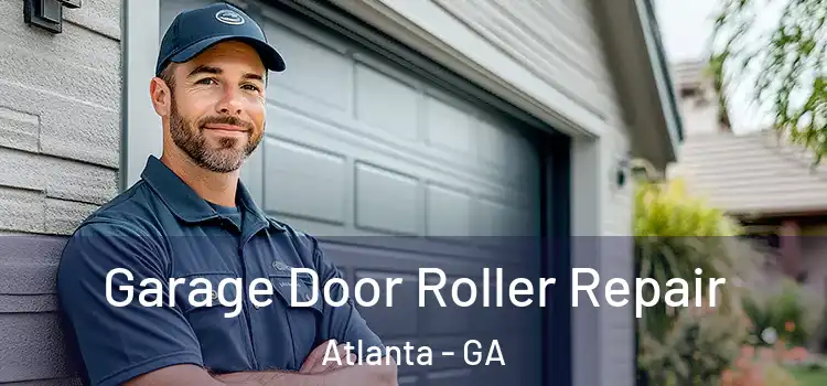  Garage Door Roller Repair Atlanta - GA