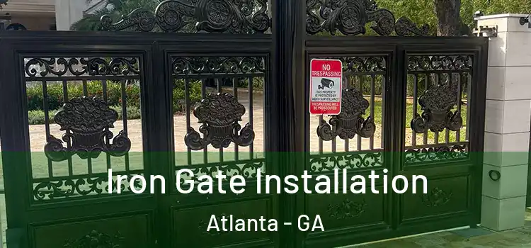  Iron Gate Installation Atlanta - GA