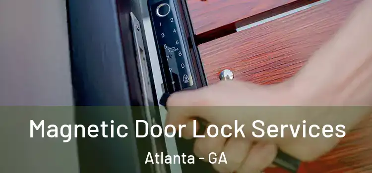 Magnetic Door Lock Services Atlanta - GA