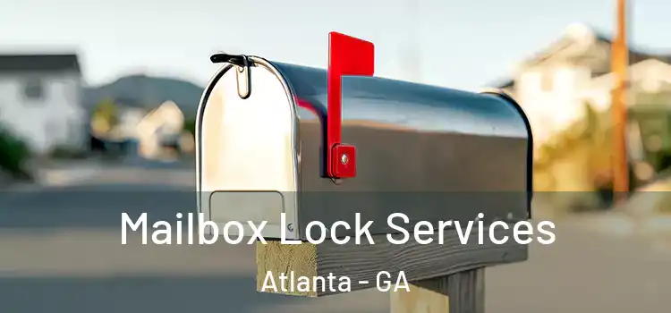  Mailbox Lock Services Atlanta - GA
