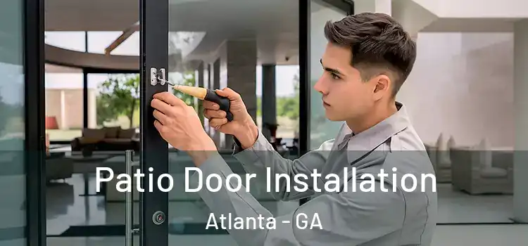  Patio Door Installation Atlanta - GA