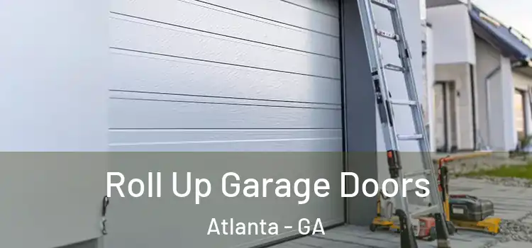  Roll Up Garage Doors Atlanta - GA