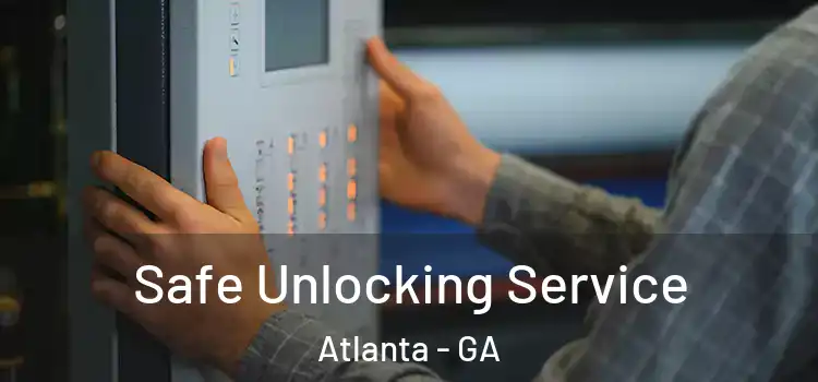  Safe Unlocking Service Atlanta - GA