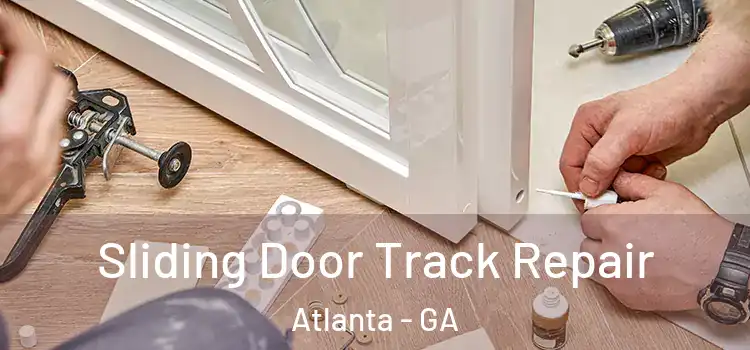  Sliding Door Track Repair Atlanta - GA