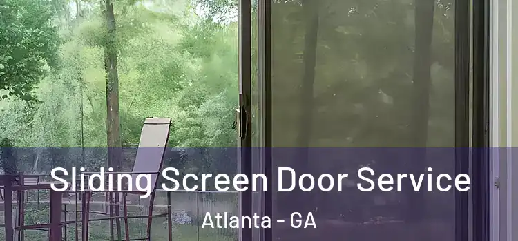  Sliding Screen Door Service Atlanta - GA